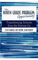 Ninth Grade Opportunity: Transforming Schools from the Bottom Up