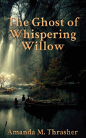 Ghost of Whispering Willow