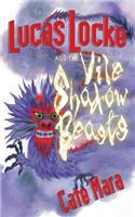 Lucas Locke and The Vile Shadow Beasts