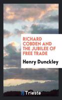 Richard Cobden and the Jubilee of Free Trade