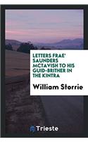 Letters Frae' Saunders McTavish to His Guid-Brither in the Kintra