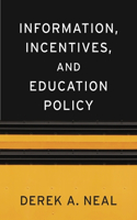 Information, Incentives, and Education Policy