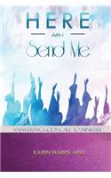 Here am I Send Me: Answering God's Call to Ministry