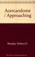 Acercandome / Approaching