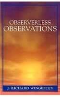 Observerless Observations