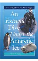 An Extreme Dive Under the Antarctic Ice