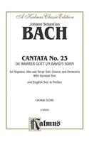 Cantata No. 23 - Du wahrer Gott und Davids Sohn