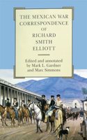 Mexican War Correspondence of Richard Smith Elliott