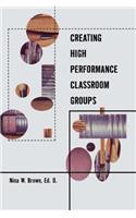 Creating High Performance Classroom Groups