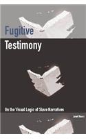 Fugitive Testimony