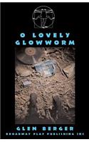 O Lovely Glowworm