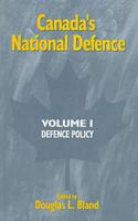 Canada's National Defence: Volume 1