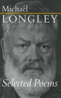 Selected Poems Michael Longley