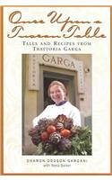 Once Upon a Tuscan Table: Tales and Recipes from Trattoria Garga