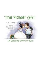 The Flower Girl: A Wedding Book for Kids