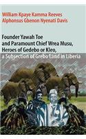 Founder Yawah Toe and Paramount Chief Wrea Musu, Heroes of Gedebo or Kleo, a Subsection of Grebo Land in Liberia