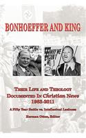 BONHOEFFER AND KING The Life and Theology Documented in Christian News 1963-2011
