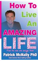 How To Live An Amazing Life