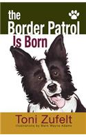 The Border Patrol Is Born