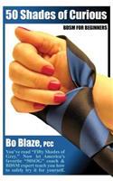 50 Shades of Curious: Bdsm for Beginners: You've Read Fifty Shades, Now Let America's Favorite 50sog Coach & Bdsm Expert Teach You How to Safely Try It Yourself.(English)
