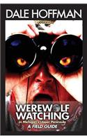 Werewolf Watching in Michigan's Upper Peninsula
