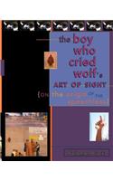 Boy Who Cried Wolf's Art of Sight