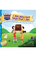 I Am Who God Says That I Am