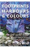 Footprints, Harbours and Colours: A journey through landscapes in Africa, Europe and beyond