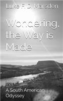 Wondering, the Way is Made