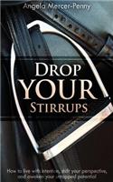 Drop Your Stirrups