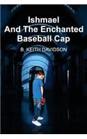 Ishmael and The Enchanted Baseball Cap