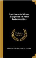 Specimen Juridicum Inaugurale De Pedio Jurisconsulto...