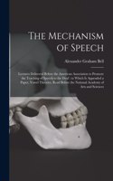 Mechanism of Speech [microform]