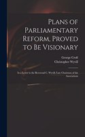 Plans of Parliamentary Reform, Proved to Be Visionary