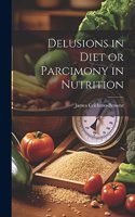 Delusions in Diet or Parcimony in Nutrition