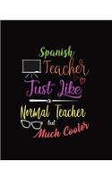 Spanish Teacher Just Like A Normal Teacher But Much Cooler
