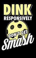 Dink Responsively Don't Get Smash