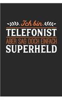 Ich bin Telefonist aber sag doch einfach Superheld: Notizbuch A5 dotgrid gepunktet 120 Seiten, Notizheft / Tagebuch / Reise Journal, perfektes Geschenk für jeden Telefonist