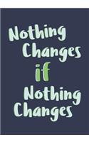 Nothing Changes if Nothing Changes