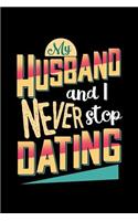 My Husband And I Never Stop Dating