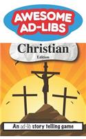 Awesome Ad-Libs Christian Edition: An Ad-Lib Story Telling Game(5 Awesome Ad-Libs)