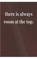 There Is Always Room At The Top