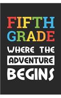 Back to School Notebook 'Fifth Grade Where The Adventure Begins' - Back To School Gift - 5th Grade Writing Journal: Medium College-Ruled Journey Diary, 110 page, Lined, 6x9 (15.2 x 22.9 cm)