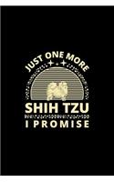 Just One More Shih Tzu I Promise