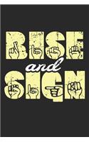 Rise and Sign: Sign Language ASL Dot Grid Journal, Diary, Notebook 6 x 9 inches with 120 Pages