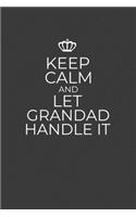 Keep Calm And Let Grandad Handle It