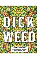 Dickweed Swear Word Coloring Book for Adults