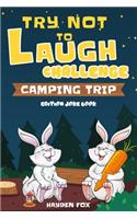 Try Not To Laugh Challenge Camping Trip Edition Joke Book: A Camping Activity Game Book for Kids and Family Filled With Silly Campfire Jokes, Punny Puns, Riddling Riddles, and Knacky Knock Knocks(2 Try Not to Laugh Challenge Joke Books)