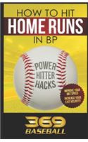 How to hit Home Runs in BP: Power Hitter Hacks increase bat speed and exit velocity