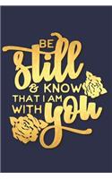 Be Still and Know That I Am with You: A Daily Guided Prayer Journal to Write In, with Matte Soft Cover. Guided Pages with Scripture Verses and Prompts for Women or Men of Prayer
